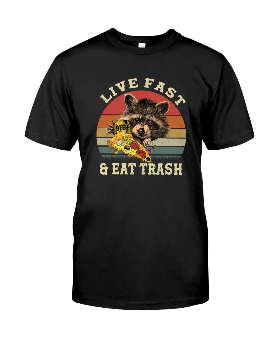 LIVE FAST AND EAT TRASH Classic T-Shirt
