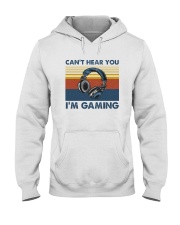 CAN'T HEAR YOU I'M GAMING Hooded Sweatshirt tile