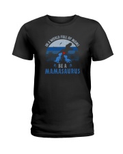 IN A WORLD FULL OF MOMS BE A MAMASAURUS Ladies T-Shirt thumbnail