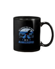 IN A WORLD FULL OF MOMS BE A MAMASAURUS Mug thumbnail