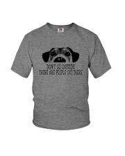 DON'T GO OUTSIDE PEOPLE OUT THERE DOG Youth T-Shirt thumbnail