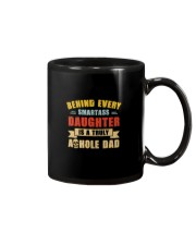 BEHIND SMARTASS DAUGHTER IS A TRULY AHOLE DAD Mug thumbnail