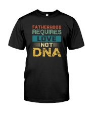 FATHERHOOD REQUIRES LOVE Classic T-Shirt front