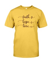 FAITH HOPE LOVE Classic T-Shirt front