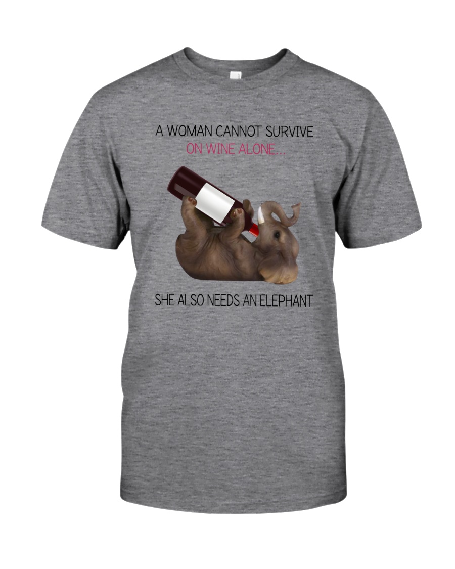 A WOMAN NEEDS WINE AND AN ELEPHANT Classic T-Shirt
