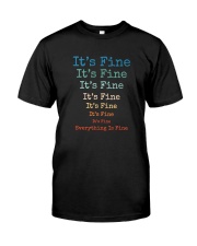 IT'S FINE EVERYTHING IS FINE Classic T-Shirt front