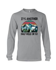 IT'S ANOTHER HALF MILE OR SO Long Sleeve Tee thumbnail