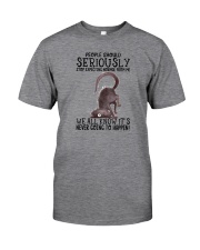 PEOPLE SHOULD SERIOUSLY STOP EXPECTING NORMAL Classic T-Shirt front