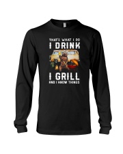 THAT'S WHAT I DO I DRINK I GRILL Long Sleeve Tee thumbnail