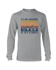 IT'S NOT HOARDING IF IT'S PLANTS a Long Sleeve Tee tile