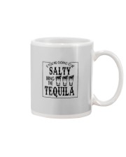 IF YOU'RE TO BE SALTY BRING THE TEQUILA Mug tile