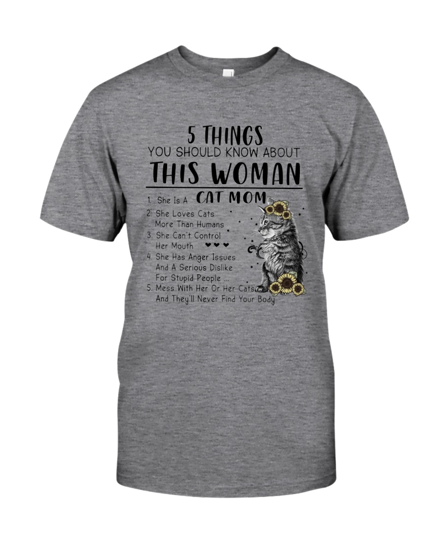 5 THINGS YOU SHOULD KNOW ABOUT THIS WOMAN CAT MOM Classic T-Shirt
