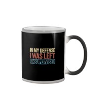 IN MY DEFENSE I WAS LEFT UNSUPERVISED Color Changing Mug thumbnail