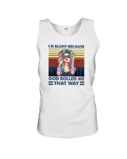 I'M BLUNT BECAUSE GOD ROLLED ME THAT WAY Unisex Tank thumbnail