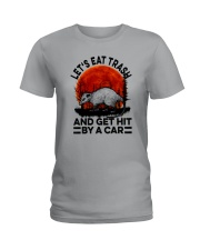 LET'S EAT TRASH AND GET HIT BY A CAR a Ladies T-Shirt tile