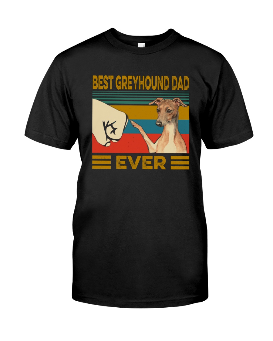 Best Greyhound Dad Ever Classic T-Shirt