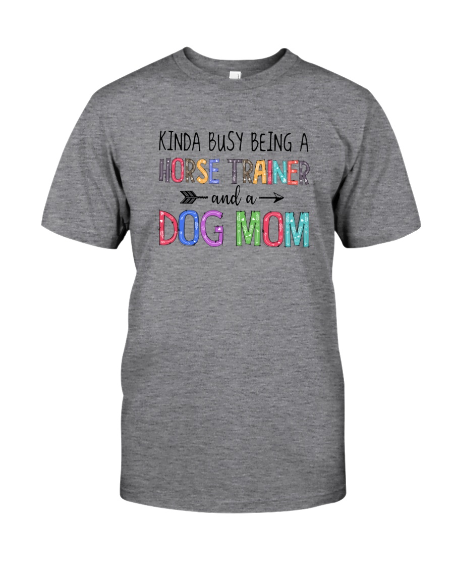 HORSE TRAINER AND DOG MOM Classic T-Shirt