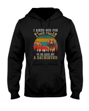 I ASKED GOD FOR A TRUE FRIEND HE SENT A DACHSHUND Hooded Sweatshirt thumbnail