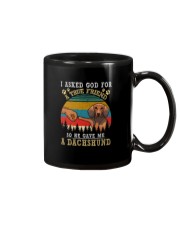 I ASKED GOD FOR A TRUE FRIEND HE SENT A DACHSHUND Mug thumbnail