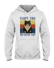 FLUFF YOU YOU FLUFFIN' FLUFF Hooded Sweatshirt tile