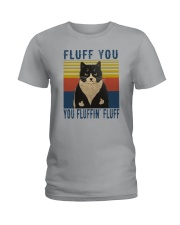 FLUFF YOU YOU FLUFFIN' FLUFF Ladies T-Shirt tile