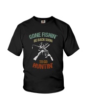 GONE FISHIN BE BACK SOON TO GO HUNTIN Youth T-Shirt thumbnail