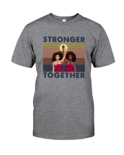 STRONGER TOGETHER Classic T-Shirt front