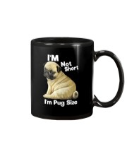 I'M NOT SHORT I'M A PUG SIZE Mug thumbnail