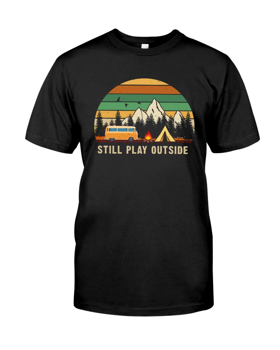 STILL PLAY OUTSIDE Classic T-Shirt