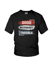 GOOD NECESSARY TROUBLE Youth T-Shirt tile