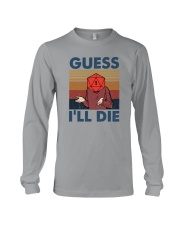 GUESS I'LL DIE Long Sleeve Tee tile