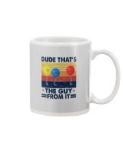 DUDE THAT'S THE GUY FROM IT 1 Mug tile