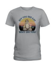 EFF YOU SEE KAY SLOTH Ladies T-Shirt thumbnail