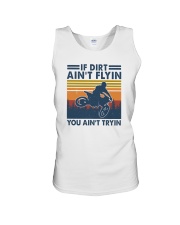 IF DIRT AIN'T FLYIN YOU AIN'T TRYIN Unisex Tank tile