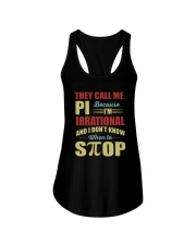 I'M IRRATIONAL AND I DON'T KNOW WHEN TO STOP Ladies Flowy Tank thumbnail