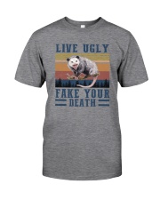 LIVE UGLY FAKE YOUR DEATH Classic T-Shirt front