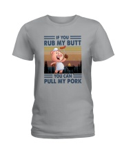 IF YOU RUB MY BUTT Ladies T-Shirt tile
