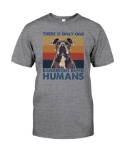 THERE IS ONLY ONE DANGEROUS BREED HUMANS Classic T-Shirt front