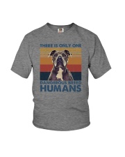 THERE IS ONLY ONE DANGEROUS BREED HUMANS Youth T-Shirt tile