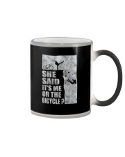 SHE SAID IT'S ME OR THE BICYCLE Color Changing Mug thumbnail