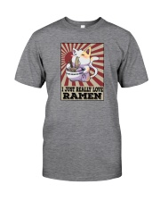 I JUST REALLY LOVE RAMEN Classic T-Shirt front