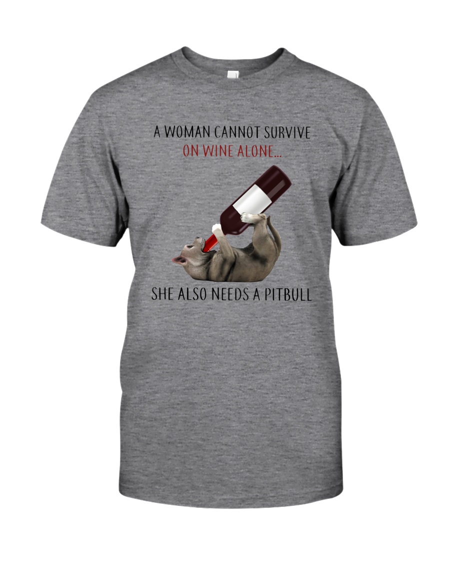 A WOMAN NEEDS WINE AND PITBULL Classic T-Shirt
