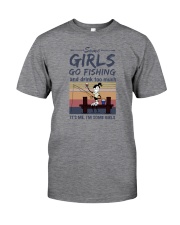 SOME GIRLS GO FISHING AND DRINK TOO MUCH Classic T-Shirt front