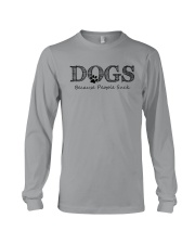 DOG BECAUSE PEOPLE SUCK Long Sleeve Tee tile