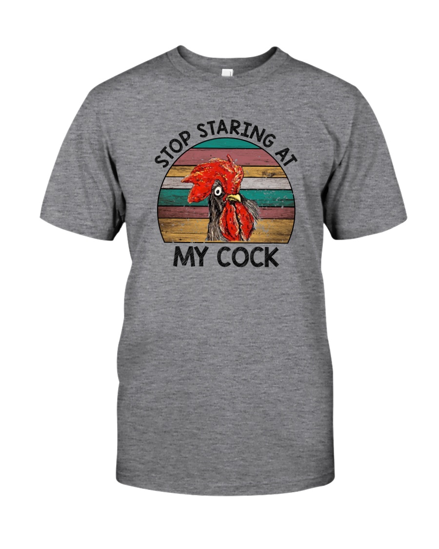 STOP STARING AT MY COCK Classic T-Shirt