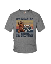 IT'S WHAT I DO I DRINK AND GRILL THINGS Youth T-Shirt thumbnail