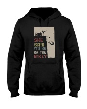 SHE SAID IT'S ME OR THE BIKE Hooded Sweatshirt tile
