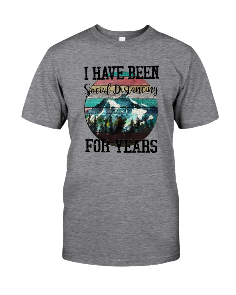 I HAVE BEEN SOCIAL DISTANCING FOR YEARS HIKING Classic T-Shirt
