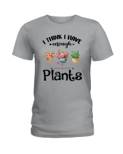 I THINK I HAVE ENOUGH PLANTS Ladies T-Shirt tile