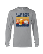 I LIKE BEER AND GOLF AND MAYBE 3 PEOPLE Long Sleeve Tee tile
